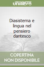 Diasistema e lingua nel pensiero dantesco libro