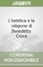 L'estetica e la religione di Benedetto Croce