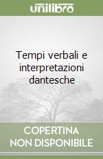 Tempi verbali e interpretazioni dantesche libro