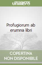 Profugiorum ab erumna libri libro