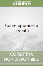 Contemporaneità e verità libro