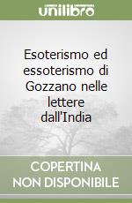 Esoterismo ed essoterismo di Gozzano nelle lettere dall'India libro