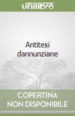 Antitesi dannunziane libro