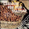 Castagne per ogni stagione libro