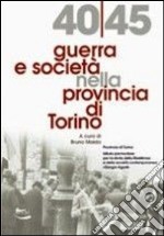 1940-45 guerra e società nella provincia di Torino libro