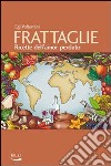 Frattaglie. Ricette dell'amor perduto libro