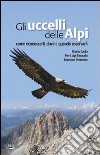 Gli uccelli delle Alpi. Come riconoscerli, dove e quando osservarli. Ediz. illustrata libro di Caula Bruno Beraudo Pier Luigi Pettavino Massimo