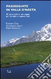 Passeggiate in Valle d'Aosta. 58 escursioni in montagna per famiglie e appassionati libro