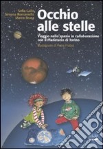 Occhio alle stelle. Ediz. illustrata libro