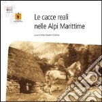 Le cacce reali nelle alpi marittime libro