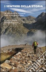 I sentieri della storia. 36 escursioni sulle montagne cuneesi libro