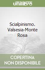 Scialpinismo. Valsesia-Monte Rosa libro