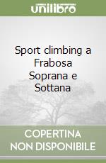 Sport climbing a Frabosa Soprana e Sottana