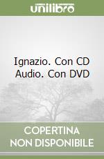 Ignazio. Con CD Audio. Con DVD libro