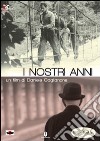 I nostri anni. DVD. Con libro libro di Gaglianone Daniele