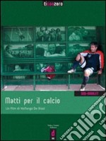 Matti per il calcio. DVD