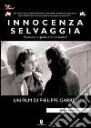 Innocenza selvaggia. DVD libro