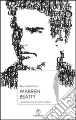 Warren Beatty. L'inafferrabile Signor Warren libro