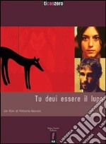 Tu devi essere il lupo. Con DVD libro