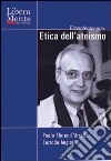 Etica dell'ateismo. DVD. Con libro libro