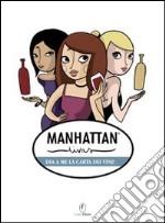 Manhattan divas. Dia a me la carta dei vini!