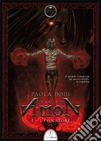 L'evocatore. La saga di Amon. Vol. 1 libro