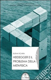 Heidegger e il problema della metafisica
