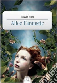 Alice fantastic libro
