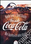 Inside Coca-Cola. Non bevetevi la solita storia! libro