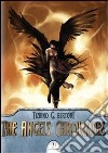 The Angels chronicles. Ediz. italiana libro