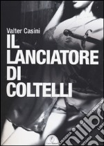 Il lanciatore di coltelli libro