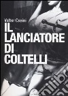 Il lanciatore di coltelli libro