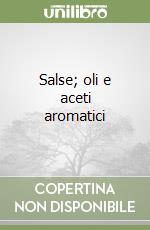 Salse; oli e aceti aromatici libro