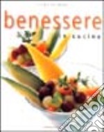 Benessere in cucina. Ediz. illustrata