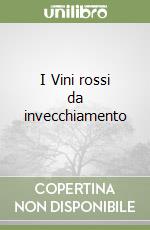 I Vini rossi da invecchiamento libro