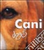 Cani. Ediz. italiana e inglese libro