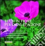 Bulbi in fiore per ogni stagione libro