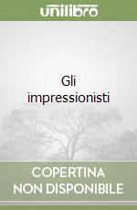 Gli impressionisti libro