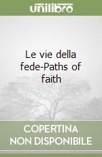 Le vie della fede-Paths of faith