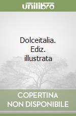 Dolceitalia. Ediz. illustrata libro