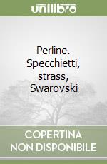 Perline. Specchietti, strass, Swarovski libro