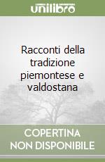 Racconti della tradizione piemontese e valdostana