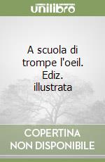 A scuola di trompe l'oeil. Ediz. illustrata libro