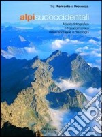 Alpi sudoccidentali. Viaggio tra immagini e nomi di luoghi libro