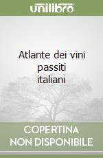 Atlante dei vini passiti italiani libro