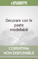 Decorare con le paste modellabili