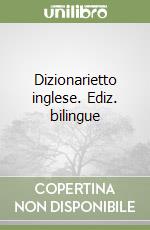 Dizionarietto inglese. Ediz. bilingue libro