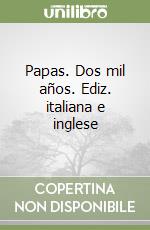 Papas. Dos mil años. Ediz. italiana e inglese libro