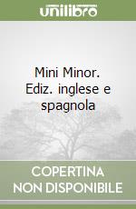 Mini Minor. Ediz. inglese e spagnola libro