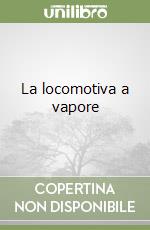 La locomotiva a vapore libro